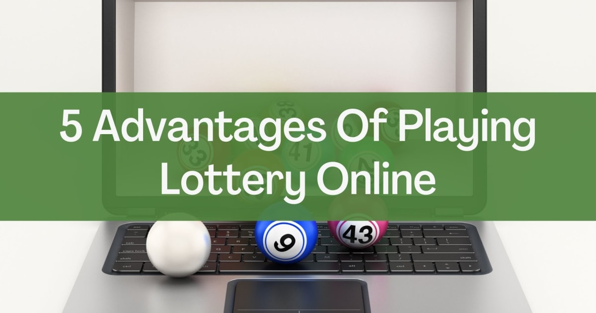 5 преимуществ игры в лотерею онлайн
